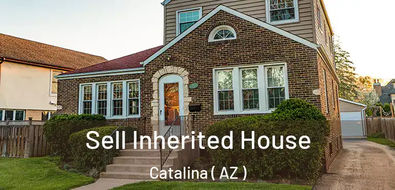 Sell Inherited House Catalina ( AZ )