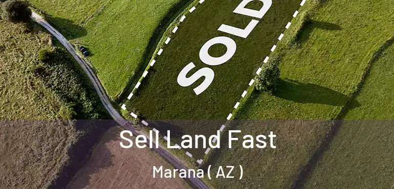  Sell Land Fast Marana ( AZ )