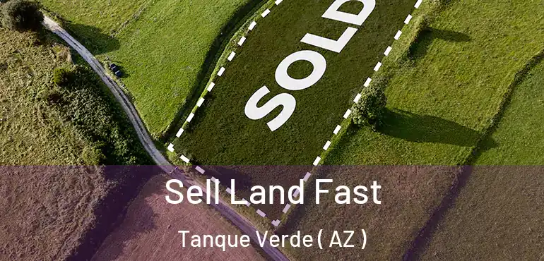  Sell Land Fast Tanque Verde ( AZ )