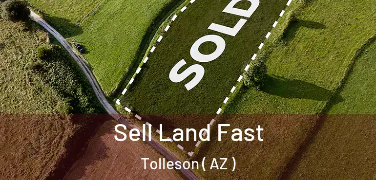  Sell Land Fast Tolleson ( AZ )