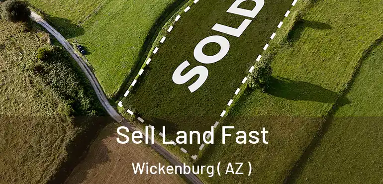  Sell Land Fast Wickenburg ( AZ )