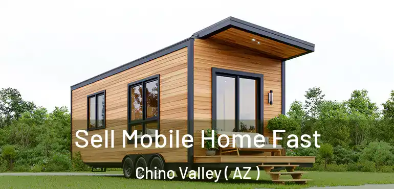  Sell Mobile Home Fast Chino Valley ( AZ )