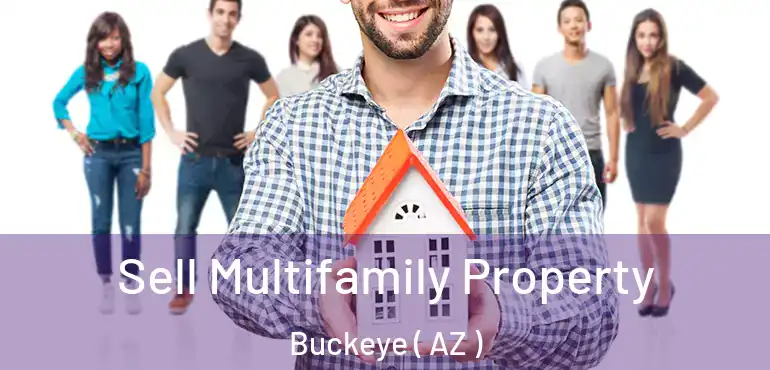  Sell Multifamily Property Buckeye ( AZ )
