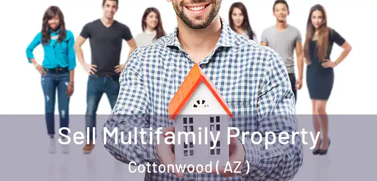  Sell Multifamily Property Cottonwood ( AZ )