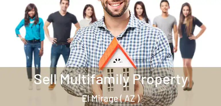  Sell Multifamily Property El Mirage ( AZ )