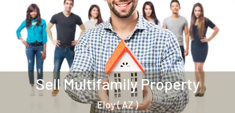  Sell Multifamily Property Eloy ( AZ )