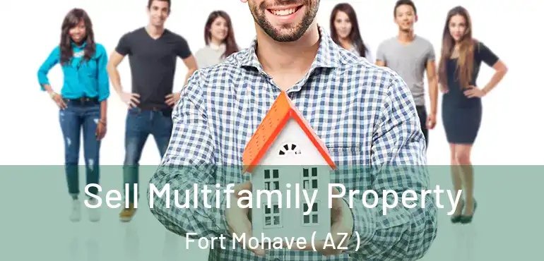  Sell Multifamily Property Fort Mohave ( AZ )