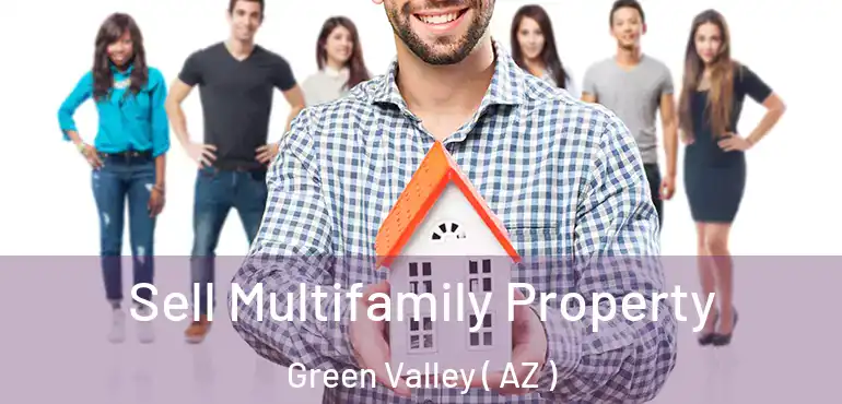  Sell Multifamily Property Green Valley ( AZ )