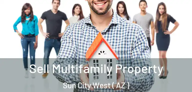  Sell Multifamily Property Sun City West ( AZ )