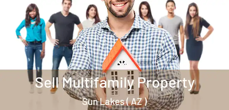 Sell Multifamily Property Sun Lakes ( AZ )