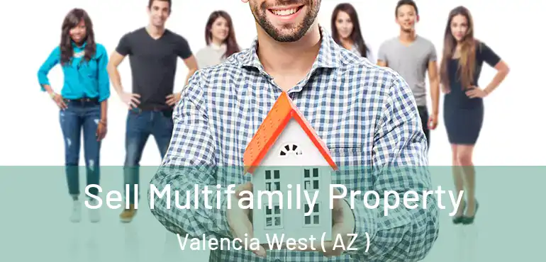  Sell Multifamily Property Valencia West ( AZ )
