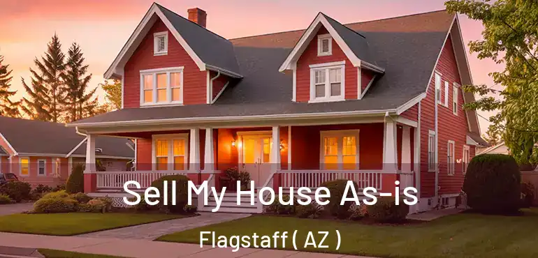  Sell My House As-is Flagstaff ( AZ )