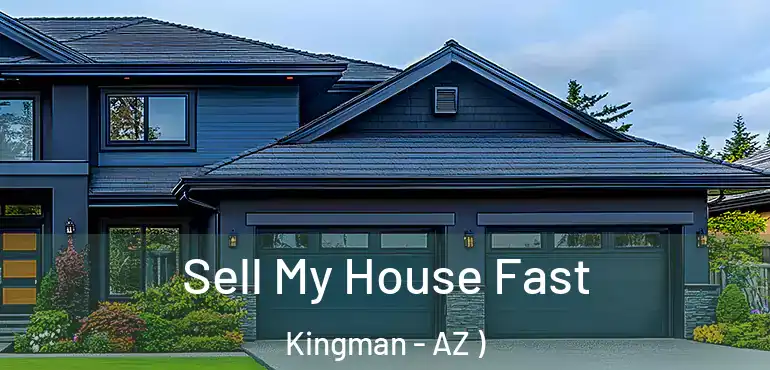  Sell My House Fast Kingman - AZ )