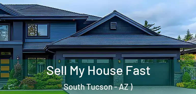  Sell My House Fast South Tucson - AZ )