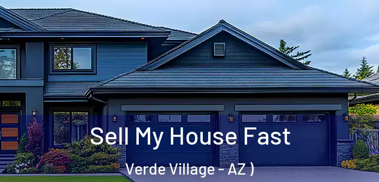  Sell My House Fast Verde Village - AZ )