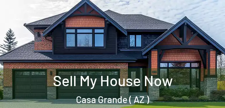  Sell My House Now Casa Grande ( AZ )