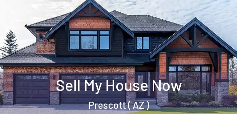  Sell My House Now Prescott ( AZ )