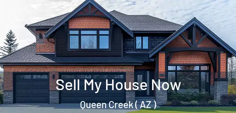  Sell My House Now Queen Creek ( AZ )