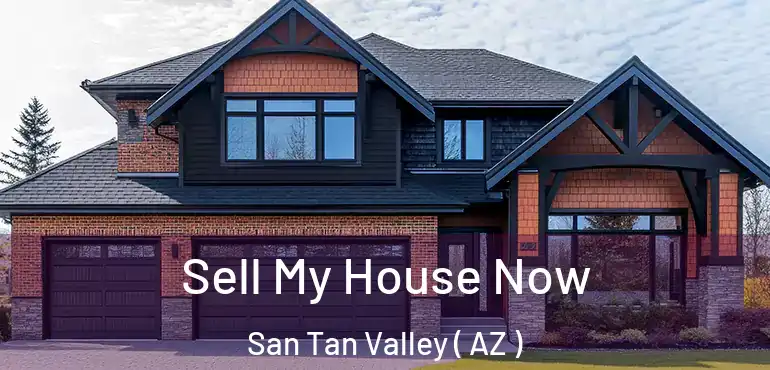  Sell My House Now San Tan Valley ( AZ )