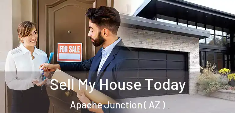  Sell My House Today Apache Junction ( AZ )