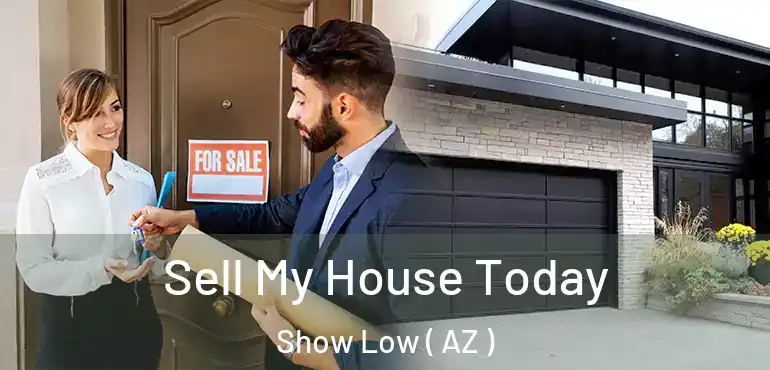  Sell My House Today Show Low ( AZ )