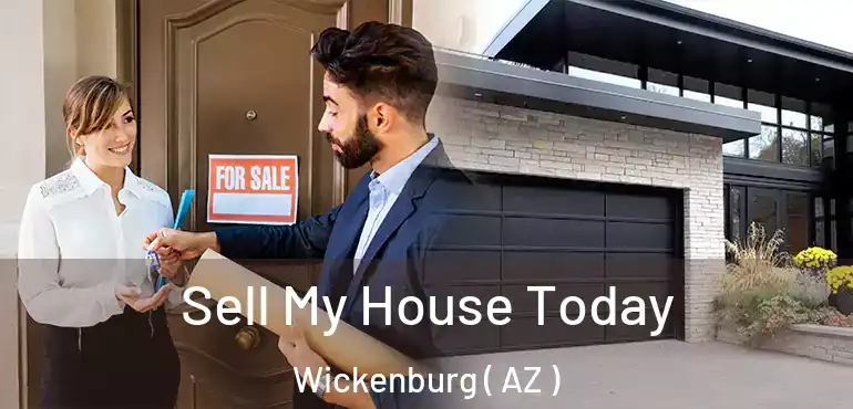  Sell My House Today Wickenburg ( AZ )