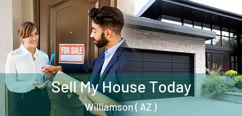  Sell My House Today Williamson ( AZ )