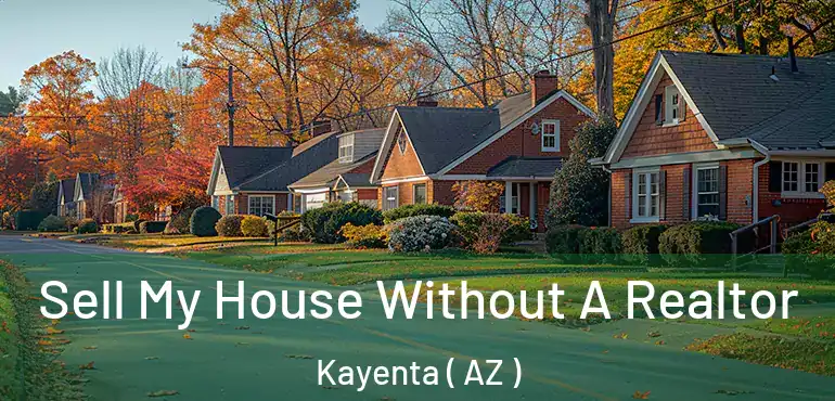  Sell My House Without A Realtor Kayenta ( AZ )