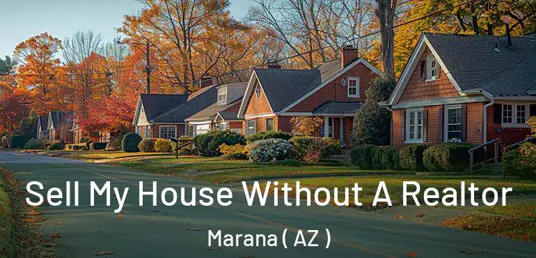  Sell My House Without A Realtor Marana ( AZ )