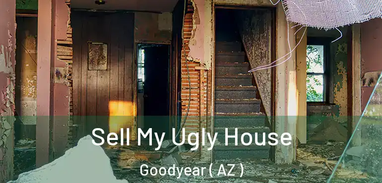  Sell My Ugly House Goodyear ( AZ )