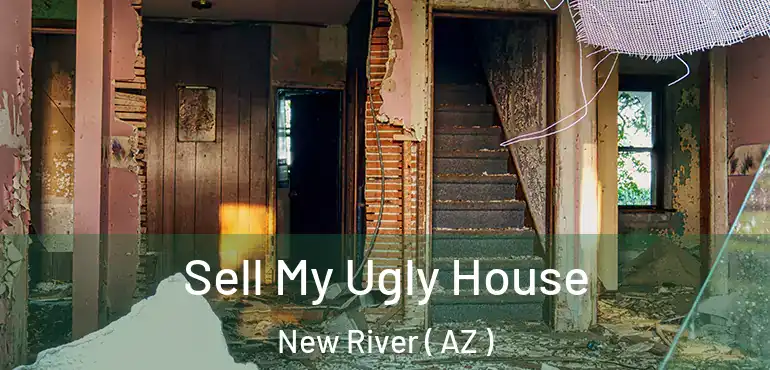  Sell My Ugly House New River ( AZ )