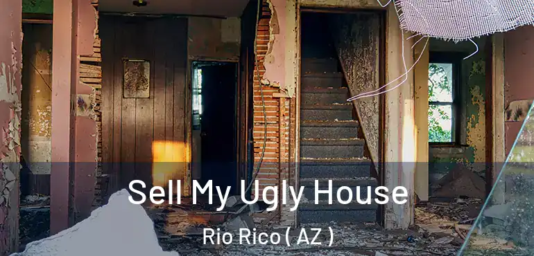  Sell My Ugly House Rio Rico ( AZ )