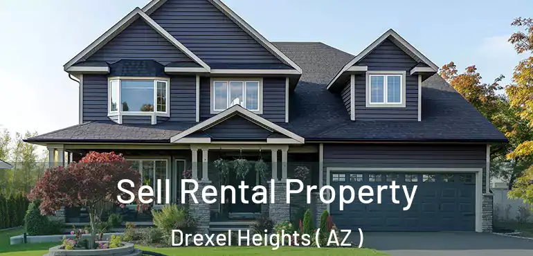  Sell Rental Property Drexel Heights ( AZ )