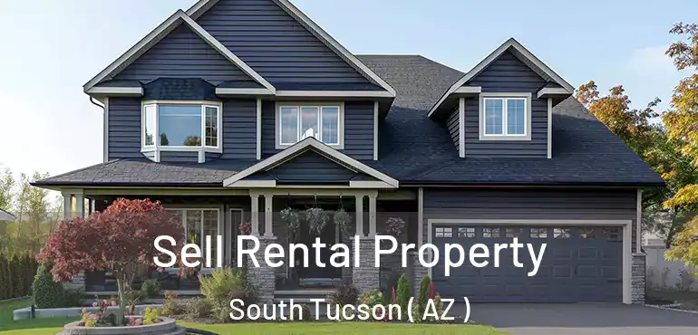  Sell Rental Property South Tucson ( AZ )