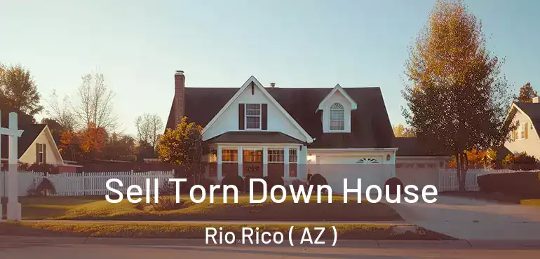  Sell Torn Down House Rio Rico ( AZ )