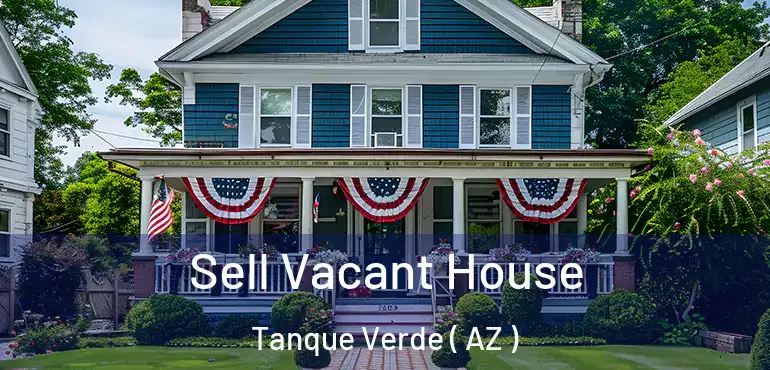  Sell Vacant House Tanque Verde ( AZ )