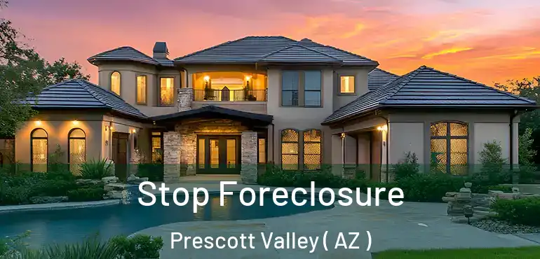 Stop Foreclosure Prescott Valley ( AZ )