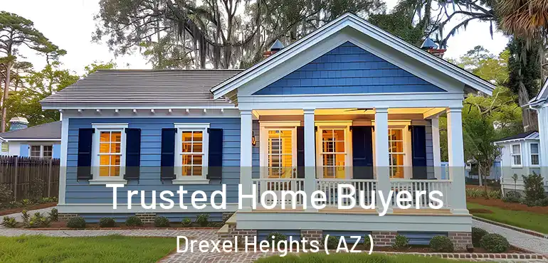  Trusted Home Buyers Drexel Heights ( AZ )