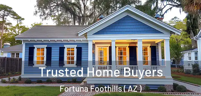  Trusted Home Buyers Fortuna Foothills ( AZ )