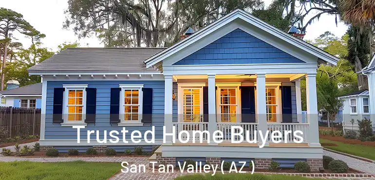  Trusted Home Buyers San Tan Valley ( AZ )