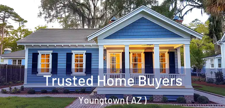  Trusted Home Buyers Youngtown ( AZ )