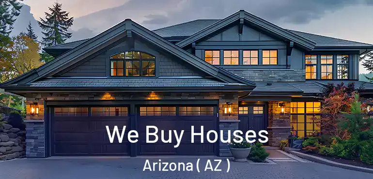  We Buy Houses Arizona ( AZ )