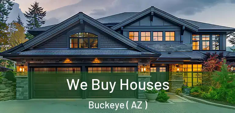  We Buy Houses Buckeye ( AZ )