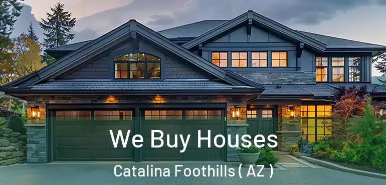  We Buy Houses Catalina Foothills ( AZ )