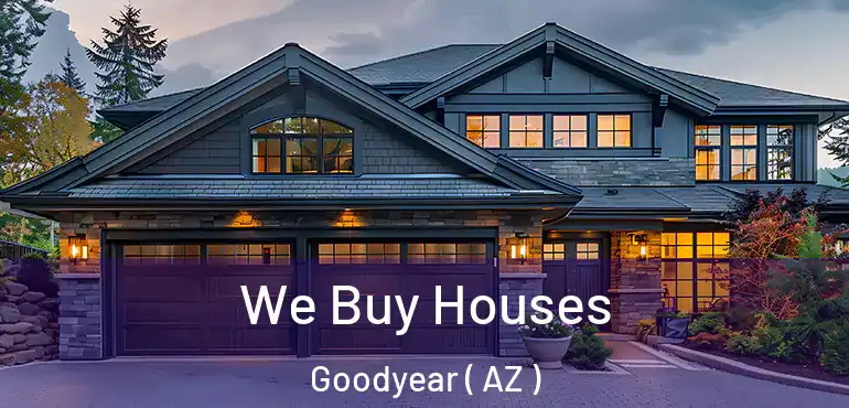  We Buy Houses Goodyear ( AZ )