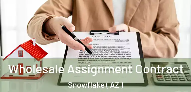  Wholesale Assignment Contract Snowflake ( AZ )