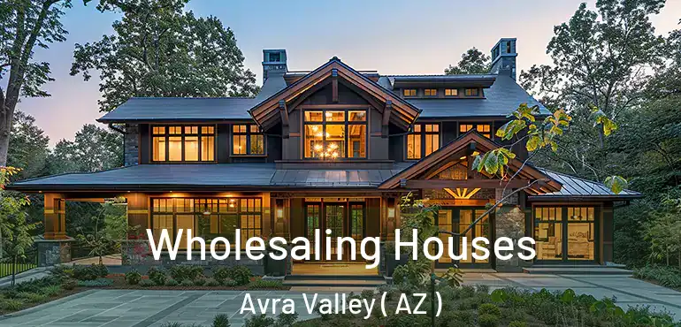  Wholesaling Houses Avra Valley ( AZ )