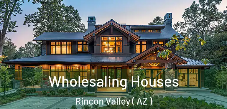 Wholesaling Houses Rincon Valley ( AZ )