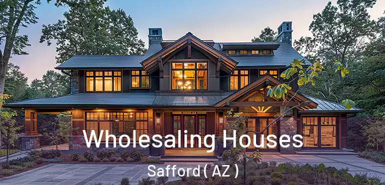  Wholesaling Houses Safford ( AZ )