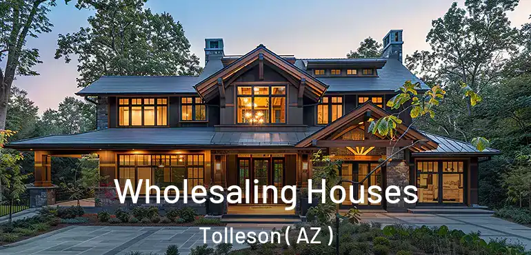  Wholesaling Houses Tolleson ( AZ )
